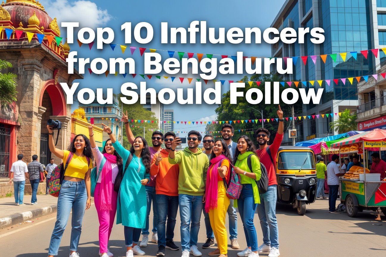 Top 10 Influencers from Bengaluru You Should Follow